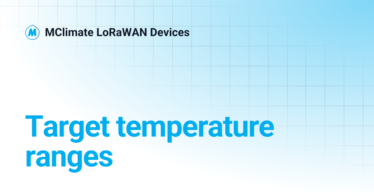 Target temperature ranges | MClimate LoRaWAN Devices