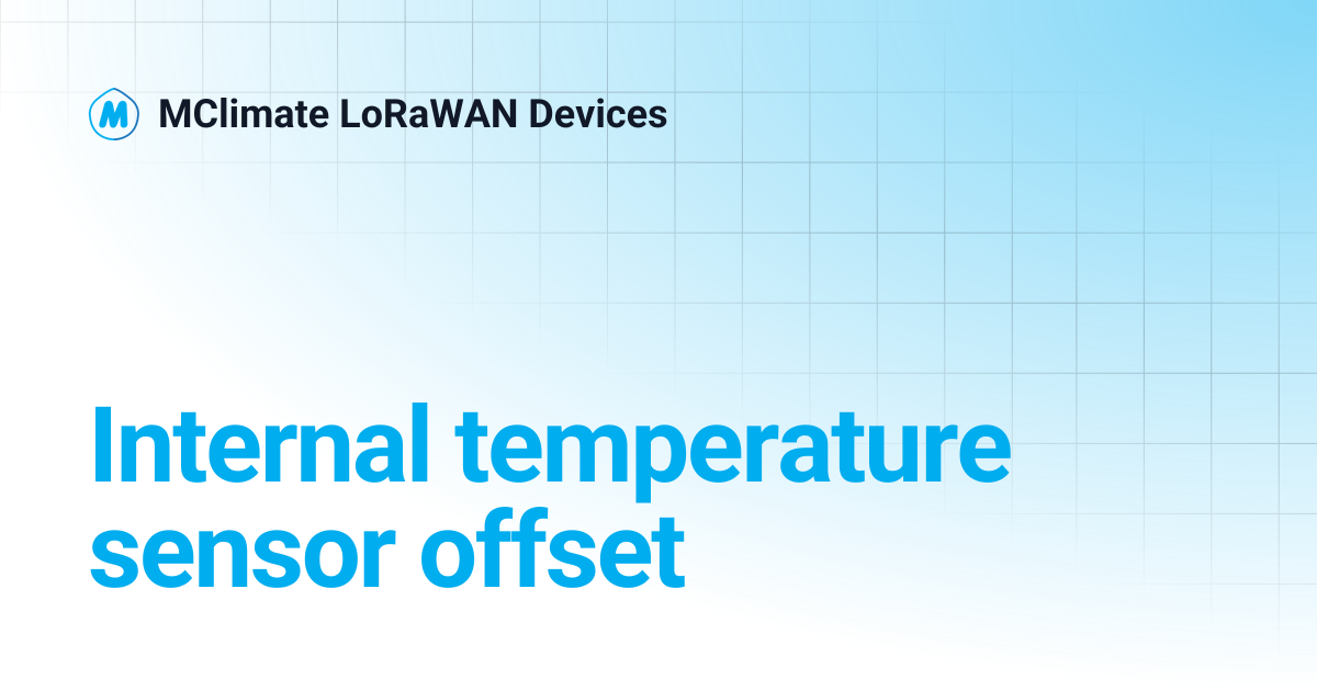 Internal temperature sensor offset | MClimate LoRaWAN Devices
